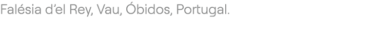 Fal sia d’el Rey, Vau, bidos, Portugal.